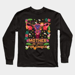 Mother By Choice For Choice Uterus Flower Long Sleeve T-Shirt